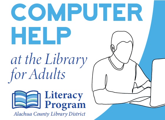 Text reads computer help at the library for adults. Literacy Program, Alachua County Library District. Image shows a person using a laptop computer.