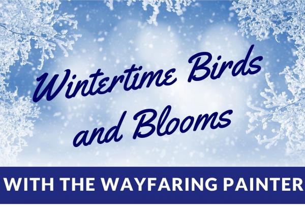 Image for event: Wintertime Birds and Blooms